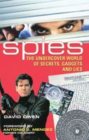 Spies: The Undercover World of Secrets, Gadgets and Lies