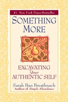 Something More: Excavating Your Authentic Self 0446677086 Book Cover