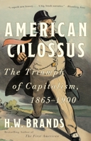 American Colossus: The Triumph of Capitalism, 1865-1900