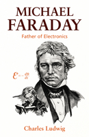 Michael Faraday Father of Electronics