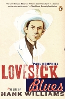 Lovesick Blues: The Life of Hank Williams