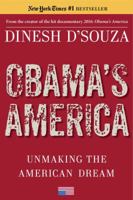 Obama's America: Why We Can't Afford Four More Years of Barack Obama