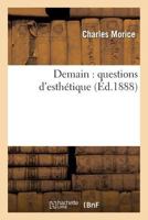 Demain : questions d'esthétique 201336993X Book Cover