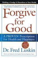 Forgive for Good: A Proven Prescription for Health and Happiness