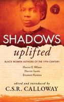 Shadows Uplifted Volume II: Black Women Authors of 19th Century American Personal Narratives & Autobiographies 1736442201 Book Cover