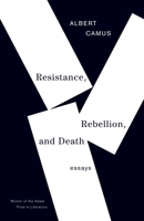 Resistance, Rebellion and Death: Essays 0394719662 Book Cover