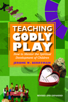 Teaching Godly Play: How to Mentor the Spiritual Development of Children