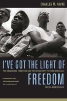 I've Got the Light of Freedom: The Organizing Tradition and the Mississippi Freedom Struggle