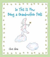 So This Is How Being a Grandmother Feels (Little Books (Andrews & McMeel))