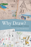 Why Draw?: Drawing Ethnographic Fieldnotes 1487556594 Book Cover