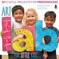 Art Lab for Little Kids: 52 Playful Projects for Preschoolers