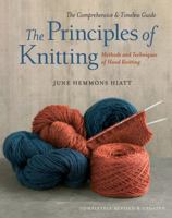 The Principles of Knitting: Methods and Techniques of Hand Knitting