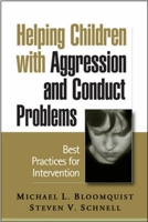 Helping Children with Aggression and Conduct Problems: Best Practices for Intervention