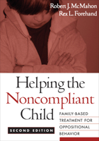 Helping the Noncompliant Child: Family-Based Treatment for Oppositional Behavior