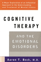 Cognitive Therapy and the Emotional Disorders (Penguin Psychology)