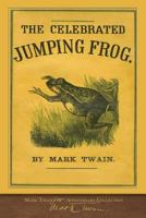 The Notorious Jumping Frog of Calaveras County and Other Stories