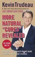 More Natural Cures Revealed: Previously Censored Brand Name Products That Cure Disease