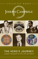 The Hero's Journey: Joseph Campbell on His Life & Work (Works)