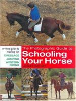 The Photographic Guide to Schooling Your Horse