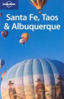 Lonely Planet Santa Fe, Taos & Albuquerque (Lonely Planet Sante Fe and Taos)