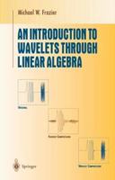 An Introduction to Wavelets Through Linear Algebra (Undergraduate Texts in Mathematics)