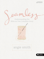 Seamless: Understanding the Bible as One Complete Story