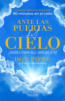 Ante Las Puertas Del Cielo, ?Qui?n Estar? All? Gracias a Ti? / the People I Met at the Gates of Heaven 1644730421 Book Cover