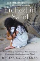 Etched in Sand: A True Story of Five Siblings Who Survived an Unspeakable Childhood on Long Island