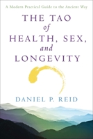 The Tao of Health, Sex, and Longevity: A Modern Practical Guide to the Ancient Way (Fireside Books (Fireside))