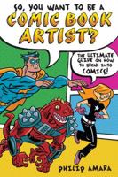 So, You Wanna be a Comic Book artist?