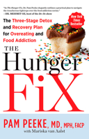 The Hunger Fix: The Three-Stage Detox and Recovery Plan for Overeating and Food Addiction