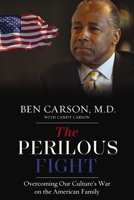 The Perilous Fight: Overcoming Our Culture's War on the American Family