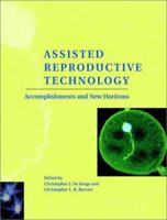 Assisted Reproductive Technology: Accomplishments and New Horizons