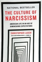 The Culture of Narcissism: American Life in an Age of Diminishing Expectations