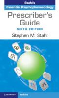 Essential Psychopharmacology: The Prescriber's Guide: Revised and Updated Edition (Essential Psychopharmacology Series)