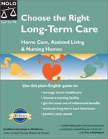 Choose the Right Long-Term Care: Home Care, Assisted Living & Nursing Homes