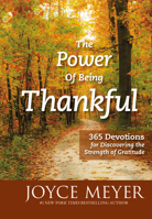 The Power of Being Thankful: 365 Life Changing Devotions