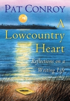 A Lowcountry Heart: Reflections on a Writing Life