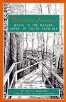 Palmetto Journal: Walks in the Natural Areas of South Carolina (Afoot in the South)