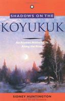 Shadows on the Koyukuk: An Alaskan Native's Life Along the River