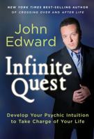 Infinite Quest: Develop Your Psychic Intuition to Take Charge of Your Life