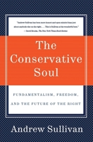 The Conservative Soul: How We Lost It, How to Get It Back