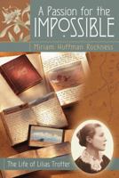 A Passion for the Impossible: The Life of Lilias Trotter