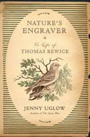 Nature's Engraver: A Life of Thomas Bewick