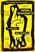 Dirtbag, Massachusetts: A Confessional