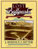 Lost Ballparks: A Celebration of Baseball's Legendary Fields