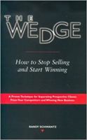 The Wedge: How to Stop Selling and Start Winning