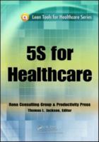 5S for Healthcare (Lean Tools for Healthcare Series)