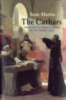 The Cathars: The Most Successful Heresy of the Middle Ages