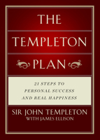 The Templeton Plan: 21 Steps to Personal Success and Real Happiness